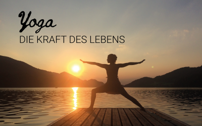 Yoga – die Kraft des Lebens
